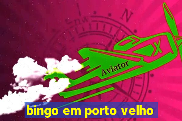 bingo em porto velho